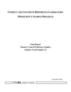 CEMENT AND CONCRETE REFERENCE LABORATORY PROFICIENCY SAMPLE PROGRAM Final Report Masonry Cement Proficiency Samples Number 51 and Number 52