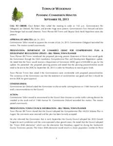 TOWN OF WOODWAY PLANNING COMMISSION MINUTES SEPTEMBER 18, 2013 CALL TO ORDER: Chair Robert Allen called the meeting to order at 7:02 p.m. Commissioners Per Odegaard, Jan Ostlund, Pat Tallon, and Jennifer Ange were presen