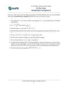 Art of Problem Solving Online School  Do You Know Introduction to Algebra B If you can solve nearly all of the following problems with little difficulty, then the Art of Problem Solving class Introduction to Algebra B wo