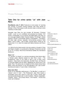 Press Release Take One for crime series “Jo” with Jean Reno Page 1