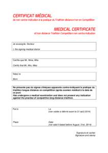 CERTIFICAT MÉDICAL de non contre-indication à la pratique du Triathlon distance Iron en Compétition MEDICAL CERTIFICATE of Iron distance Triathlon Competition non contra indication