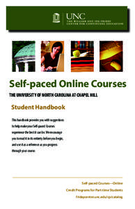 Self-paced Online Courses THE UNIVERSITY OF NORTH CAROLINA AT CHAPEL HILL Student Handbook This handbook provides you with suggestions to help make your Self-paced Courses