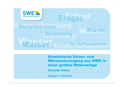 Kombinierte Strom- und Wärmeversorgung aus KWK in einer großen Wohnanlage Dominik Völker Stuttgart,  © Stadtwerke Esslingen am Neckar GmbH & Co. KG