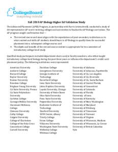 Fall 2010 AP Biology Higher Ed Validation Study The Advanced Placement (AP®) Program, in partnership with Harris Interactive®, conducted a study of 60 representative AP-score-receiving colleges and universities to fina