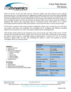 2 Axis Rate Sensor RS Series USD’s RS Series of Two Axis Rate Sensors measures angular rate with respect to two mutually perpendicular axes. The high performance ruggedized package contains two 446 Series Rate Integrat