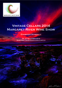 Vintage Cellars 2014 Margaret River Wine Show Exhibitor ScheduleNovember 2014 Margaret River Education Campus
