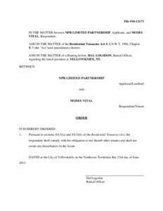 File #[removed]IN THE MATTER between NPR LIMITED PARTNERSHIP, Applicant, and MOSES VITAL, Respondent; AND IN THE MATTER of the Residential Tenancies Act R.S.N.W.T. 1988, Chapter R-5 (the 