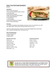 Zesty Tuna Fish Salad Sandwich Serves 4 Ingredients: 8 slices whole wheat bread 2 (6 oz.) cans tuna packed in water, drained