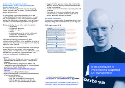 Evidence of a clear point of contact Rapid and easy access back to specialist team without recourse to GP A key part of self management is ensuring the young person has clear points of contact, should they need to access