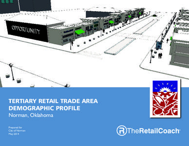 TERTIARY RETAIL TRADE AREA DEMOGRAPHIC PROFILE Norman, Oklahoma Prepared for City of Norman May 2014