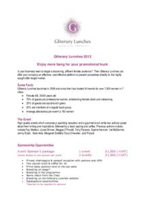 Gliterary Lunches 2012 Enjoy more bang for your promotional buck Is your business keen to target a discerning, affluent female audience? Then Gliterary Lunches can offer your company an effective, cost effective platform