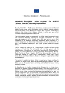 EUROPEAN COMMISSION – PRESS RELEASE  Renewed European Union support for African Union’s Peace & Security Department Brussels, [removed] – The European Commission has announced new financial support for the African