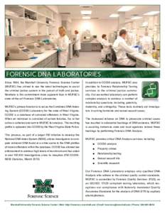 FORENSIC DNA LABORATORIES Since 1994, the Marshall University Forensic Science Center (MUFSC) has strived to use the latest technologies to assist the criminal justice system in the pursuit of truth and justice. Nowhere 