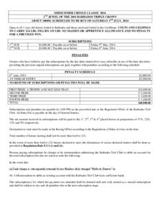 MIDSUMMER CREOLE CLASSIC 2014 2ND JEWEL OF THE 2014 BARBADOS TRIPLE CROWN ABOUT 1800M. SCHEDULED TO BE RUN ON SATURDAY 5TH JULY, 2014 Open to all 3 year old horses foaled in Barbados and those sired and foaled in the Car