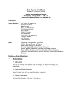 Strait Regional School Board Excellence in Lifelong Learning Regular Monthly Meeting Minutes Wednesday, January 9, 2013 – 7:00 p.m. Boardroom, Regional Office, Port Hastings, NS Attendance: