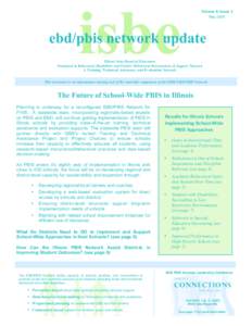 Volume 9; Issue 3 May 2005 ebd/pbis network update Illinois State Board of Education Emotional & Behavioral Disabilities and Positive Behavioral Interventions & Support Network