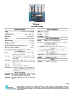Comet 250 Foot Jack-Up Storage Capacities General Description Design ............................................. Sonat Offshore cantilever jackup.