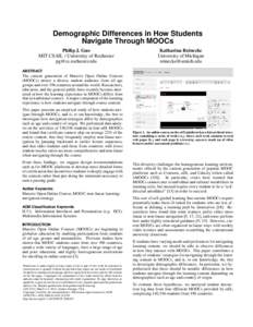 Demographic Differences in How Students Navigate Through MOOCs Philip J. Guo MIT CSAIL / University of Rochester 