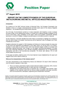 Position Paper 17th August 2010 REPORT ON THE COMPETITIVENESS OF THE EUROPEAN METALWORKING AND METAL ARTICLES INDUSTRIES (MMA) Introduction