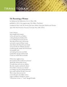 On Becoming a Woman by Qalonymos ben Qalonymos, born in Arles, 1286. published in 1322 in his magnum opus, Even Bohan (Touchstone) translated by Peter Cole (The Dream of the Poem: Hebrew Poetry from Muslim and Christian 