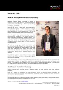 PRESS RELEASE MEA SA Young Professional Scholarship Novatech Creative Event Technology is proud to announce our guru of all things I.T., Jacob Thomas is this year’s winner of the Meetings & Events Australia Young Profe