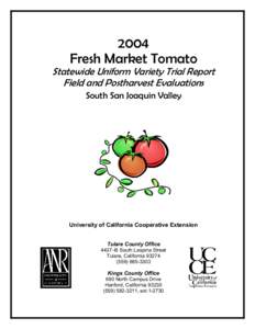 2004 Fresh Market Tomato Statewide Uniform Variety Trial Report Field and Postharvest Evaluations South San Joaquin Valley