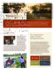 VillageReach is a global health innovator that develops, tests, implements and scales new solutions to critical health system challenges in low-resource environments. Our mission is to save lives and improve health by in