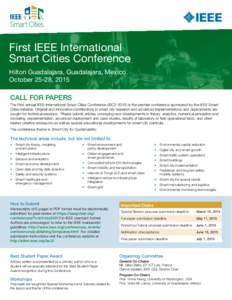 First IEEE International Smart Cities Conference Hilton Guadalajara, Guadalajara, Mexico October 25-28, 2015  CALL FOR PAPERS
