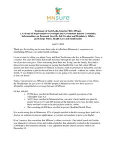 Testimony of Scott Leitz, Interim CEO, MNsure U.S. House of Representatives Oversight and Government Reform Committee, Subcommittees on Economic Growth, Job Creation and Regulatory Affairs and Energy Policy, Health Care 