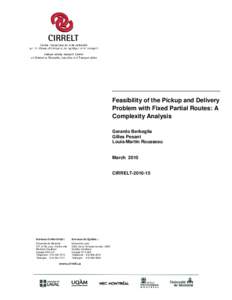 ________________________________ Feasibility of the Pickup and Delivery Problem with Fixed Partial Routes: A Complexity Analysis Gerardo Berbeglia Gilles Pesant