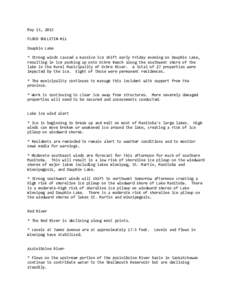 May 13, 2013 FLOOD BULLETIN #11 Dauphin Lake * Strong winds caused a massive ice shift early Friday evening on Dauphin Lake, resulting in ice pushing up onto Ochre Beach along the southwest shore of the lake in the Rural