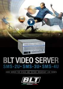 Spanning through a broad range of applications, BLT Video Server are especially appropriate for live and sports event production. Capturing sports events is one of the most challenging steps in the television broadcast 