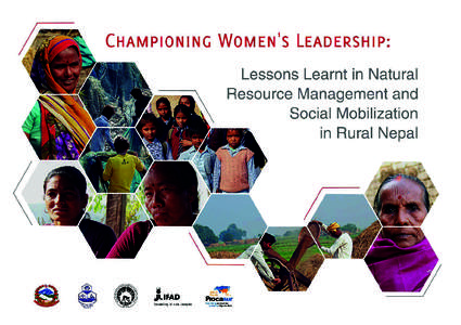 1		 Championing Women’s Leadership: Lessons Learnt in Natural Resource Management and Social Mobilization in Rural Nepal  2		 Championing Women’s Leadership: Lessons Learnt in Natural Resource Management and Social 