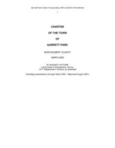 Garrett Park Charter Incorporating 1997 and 2001 Amendments 1 CHARTER OF THE TOWN OF