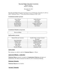 Maryland Higher Education Commission Regular Session Minutes of Meeting December 18, 2013 1:00p.m. The Maryland Higher Education Commission met on Wednesday, December 18, 2013 at