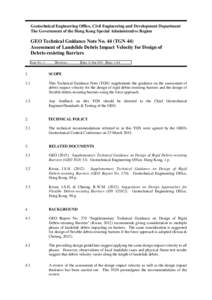 Geotechnical Engineering Office, Civil Engineering and Development Department The Government of the Hong Kong Special Administrative Region GEO Technical Guidance Note No. 44 (TGN 44) Assessment of Landslide Debris Impac