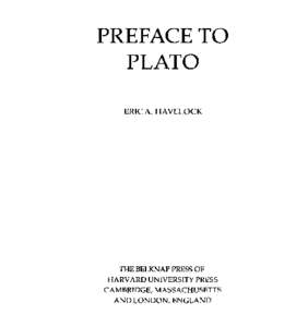 PREFACE TO PLATO ERIC A. HAVELOCK THE BELKNAP PRESS OF HARVARD UNIVERSITY PRESS