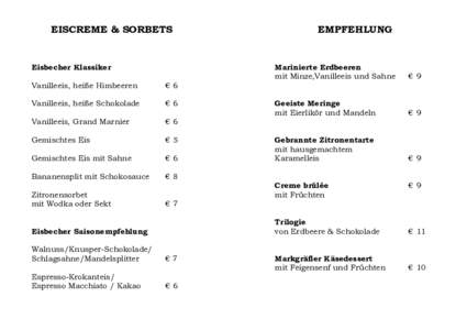 EISCREME & SORBETS  Eisbecher Klassiker Vanilleeis, heiße Himbeeren  €6