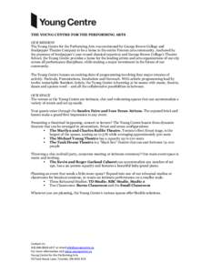 THE YOUNG CENTRE FOR THE PERFORMING ARTS OUR MISSION The Young Centre for the Performing Arts was envisioned by George Brown College and Soulpepper Theatre Company to be a home to the entire Toronto arts community. Ancho
