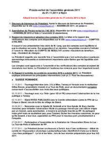 Procès-verbal de l’assemblée générale 2011 du à Nyon Adopté lors de l’assemblée générale du 31 octobre 2012 à Nyon 1. Discours de bienvenue du Président: Après le discours de bienvenue du Prés