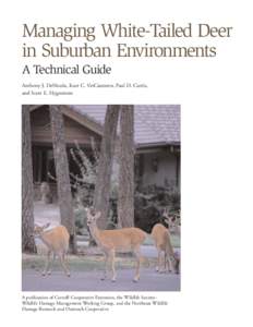 Managing White-Tailed Deer in Suburban Environments A Technical Guide Anthony J. DeNicola, Kurt C. VerCauteren, Paul D. Curtis, and Scott E. Hygnstrom
