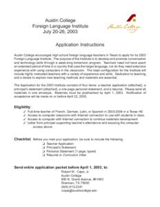 Austin College Foreign Language Institute July 20-26, 2003 Application Instructions Austin College encourages high school foreign language teachers in Texas to apply for its 2003 Foreign Language Institute. The purpose o
