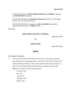 File #[removed]IN THE MATTER between FORT SIMPSON HOUSING AUTHORITY, Applicant, and ERNIE MOSES, Respondent; AND IN THE MATTER of the Residential Tenancies Act R.S.N.W.T. 1988, Chapter R-5 (the 