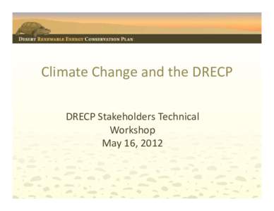 Microsoft PowerPoint - DRECP_Climate Change_Presentation_14May2012.pptx