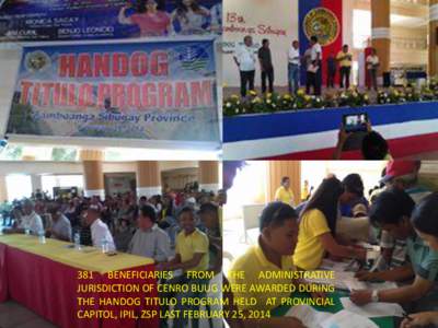 381 BENEFICIARIES FROM THE ADMINISTRATIVE JURISDICTION OF CENRO BUUG WERE AWARDED DURING THE HANDOG TITULO PROGRAM HELD AT PROVINCIAL CAPITOL, IPIL, ZSP LAST FEBRUARY 25, 2014  