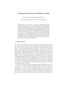 Automated Synthesis of Tableau Calculi Renate A. Schmidt1 and Dmitry Tishkovsky1 School of Computer Science, The University of Manchester Abstract This paper presents a method for synthesising sound and complete tableau 