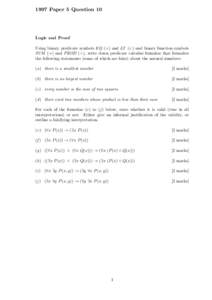 1997 Paper 5 Question 10  Logic and Proof Using binary predicate symbols EQ (=) and LT (<) and binary function symbols SUM (+) and PROD (×), write down predicate calculus formulae that formalise the following statements