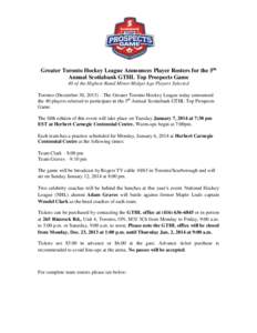 Greater Toronto Hockey League Announces Player Rosters for the 5th Annual Scotiabank GTHL Top Prospects Game 40 of the Highest Rated Minor Midget Age Players Selected Toronto (December 30, 2013) – The Greater Toronto H