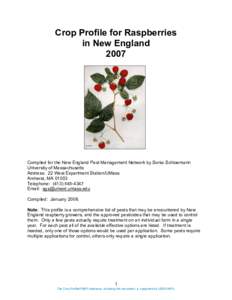 Crop Profile for Raspberries in New England 2007 Compiled for the New England Pest Management Network by Sonia Schloemann University of Massachusetts