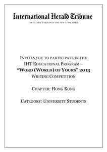 THE GLOBAL EDITION OF THE NEW YORK TIMES  INVITES YOU TO PARTICIPATE IN THE IHT EDUCATIONAL PROGRAM – “WORD (WORLD) OF YOURS” 2013 WRITING COMPETITION